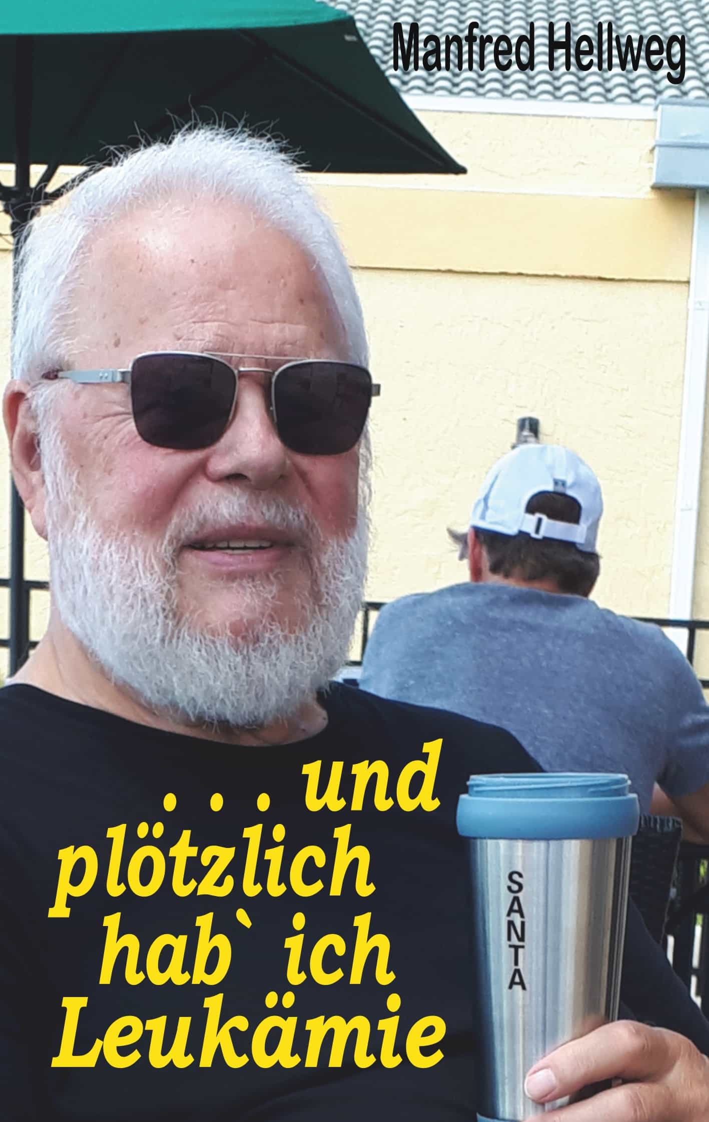 Portada del Libro . . . Und Pl¶Tzlich Hab Ich Leuk¤Mie de Manfred Hellweg - 9783752850109