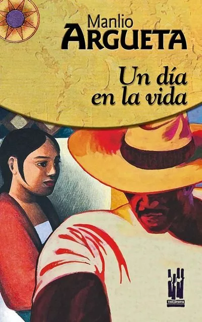 Portada del Libro Un Dia En La Vida de Manlio Argueta - 9788481363487