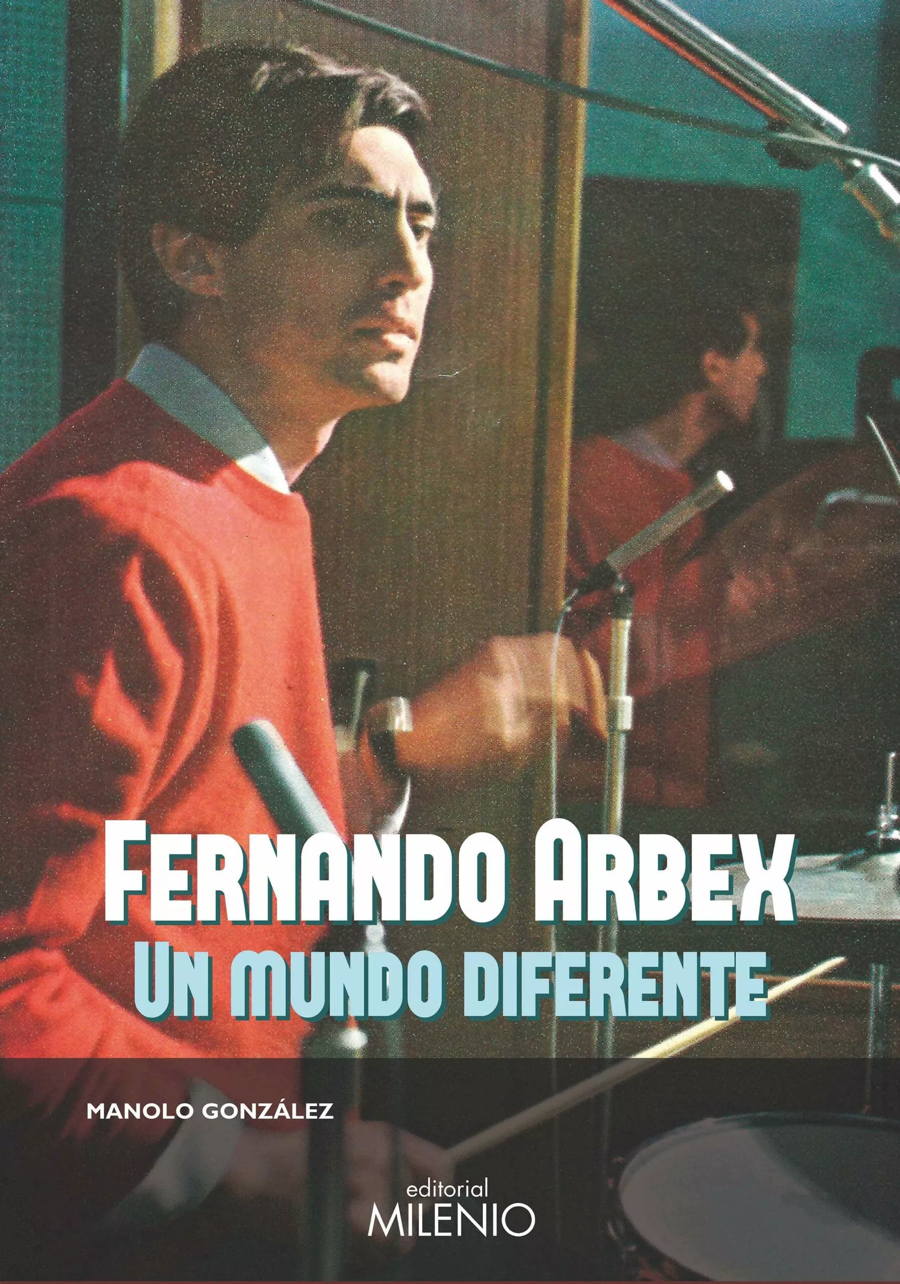 Portada del Libro Fernando Arbex: Un Mundo Diferente de Manolo Gonzalez Gomez - 9788497438780