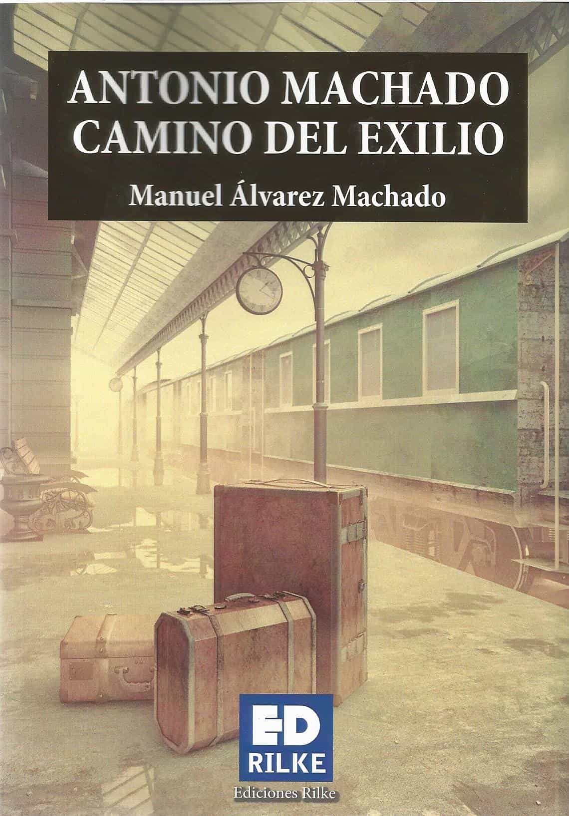 Portada del Libro Antonio Machado Camino Del Exilio de Manuel Alvarez Machado - 9788494933998