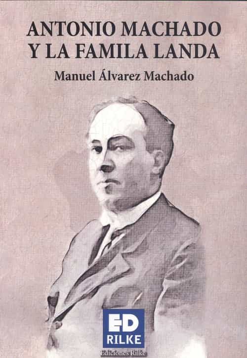 Portada del Libro Antonio Machado Y La Familia Landa de Manuel Alvarez Machado - 9788494933981