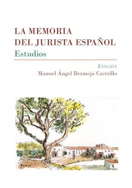 Portada del Libro La Memoria Del Jurista Español. Estudios de Manuel Angel Bermejo Castrillo - 9788413244136