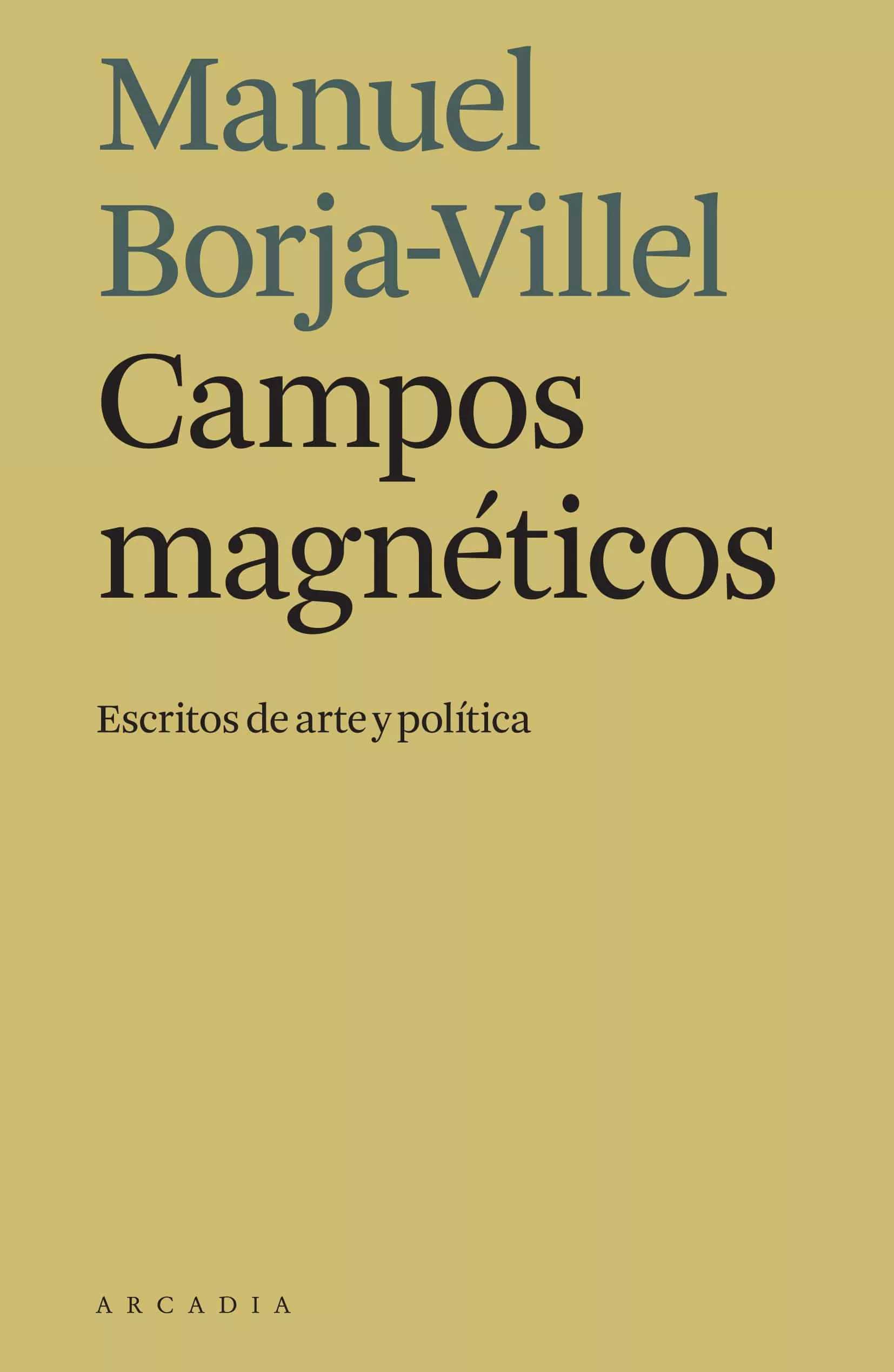 Portada del Libro Campos Magneticos: Escritos De Arte Y Política de Manuel Borja Villel - 9788494992445