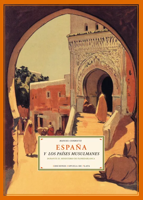 Portada del Libro España Y Los Paises Musulmanes Durante El Ministerio De Floridabl Anca de Manuel Conrotte - 9788496133570