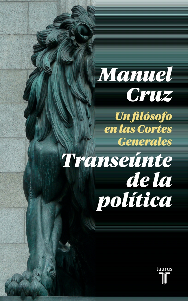 Portada del Libro Transeúnte De La Política. Un Filósofo En Las Cortes Generales de Manuel Cruz - 9788430622993