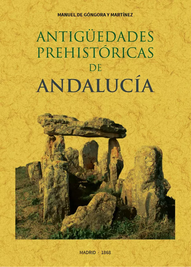 Portada del Libro Antiguedades Prehistoricas De Andalucia: Inscripciones Armas Ut Ensili de Manuel De Gongora Y Martinez - 9788497611688