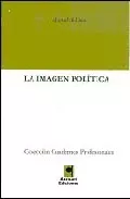 Portada del Libro La Imagen Politica de Manuel De Lucas - 9788493458201