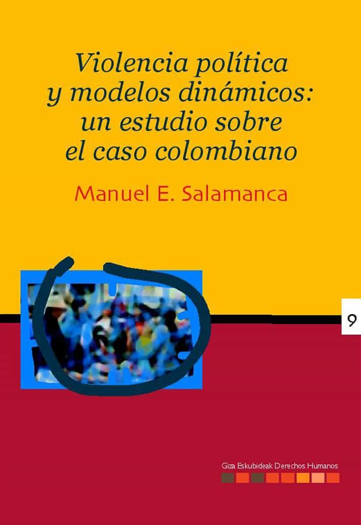 Portada del Libro Violencia Politica Y Modelos Dinamicos:Un Estudio Sobre El Caso Colomb de Manuel E. Salamanca - 9788496643574