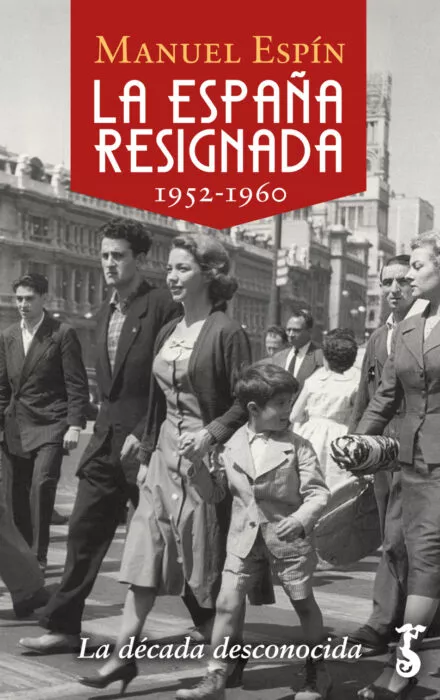 Portada del Libro La España Resignada (1952-1960) de Manuel Espin - 9788417241582