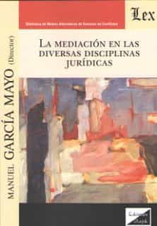 Portada del Libro Mediacion En Las Diversas Disciplinas Juridicas La de Manuel Garcia Mayo - 9789563927498