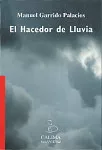 Portada del Libro El Hacedor De Lluvia de Manuel Garrido Palacios - 9788496458161