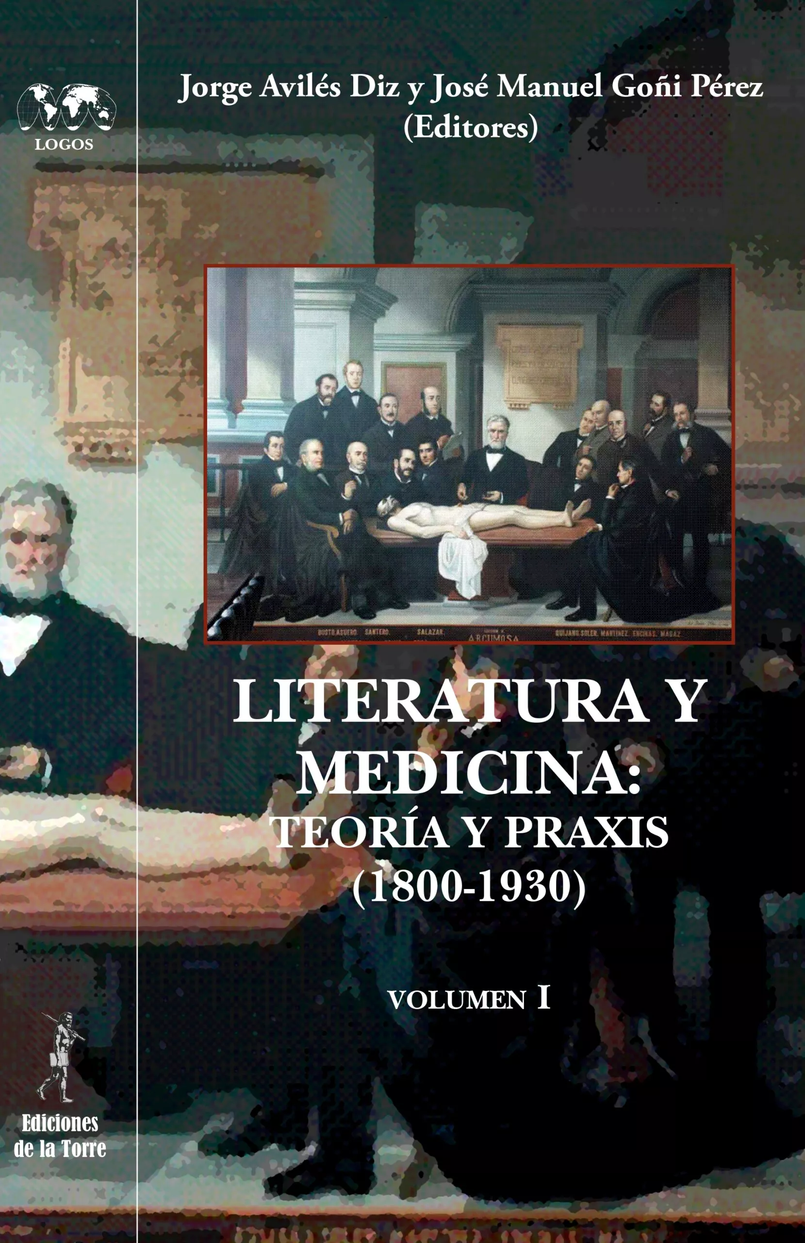 Portada del Libro Literatura Y Medicina: Teoria Y Praxis (1800-1930) (Vol. I) de Manuel Goñi Perez - 9788479608316