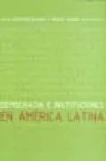 Portada del Libro Democracia E Instituciones En America Latina de Manuel Guedan - 9788497726580