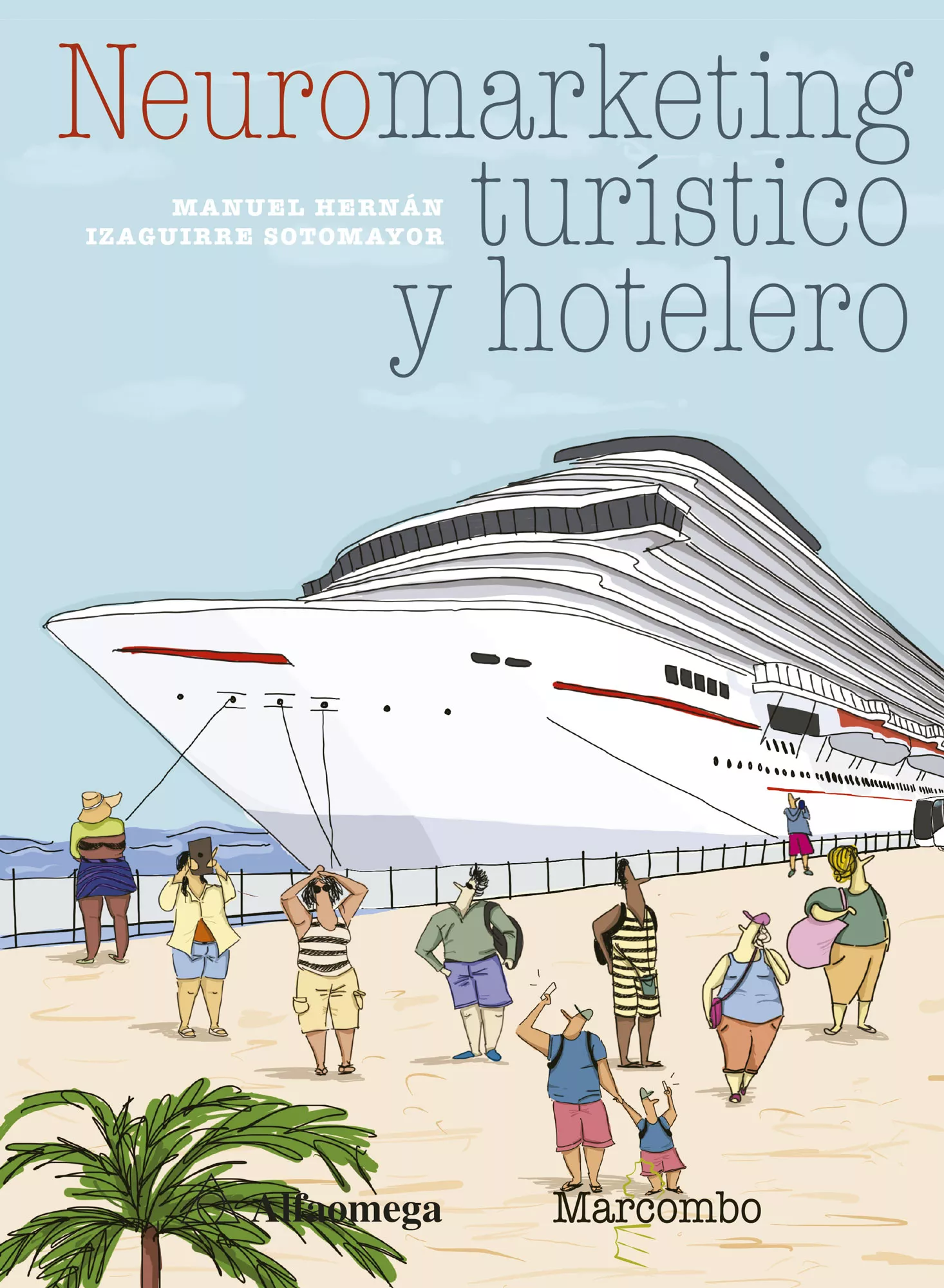 Portada del Libro Neuromarketing Turistico Y Hotelero de Manuel Hernan Izaguirre Sotomayor - 9788426727060