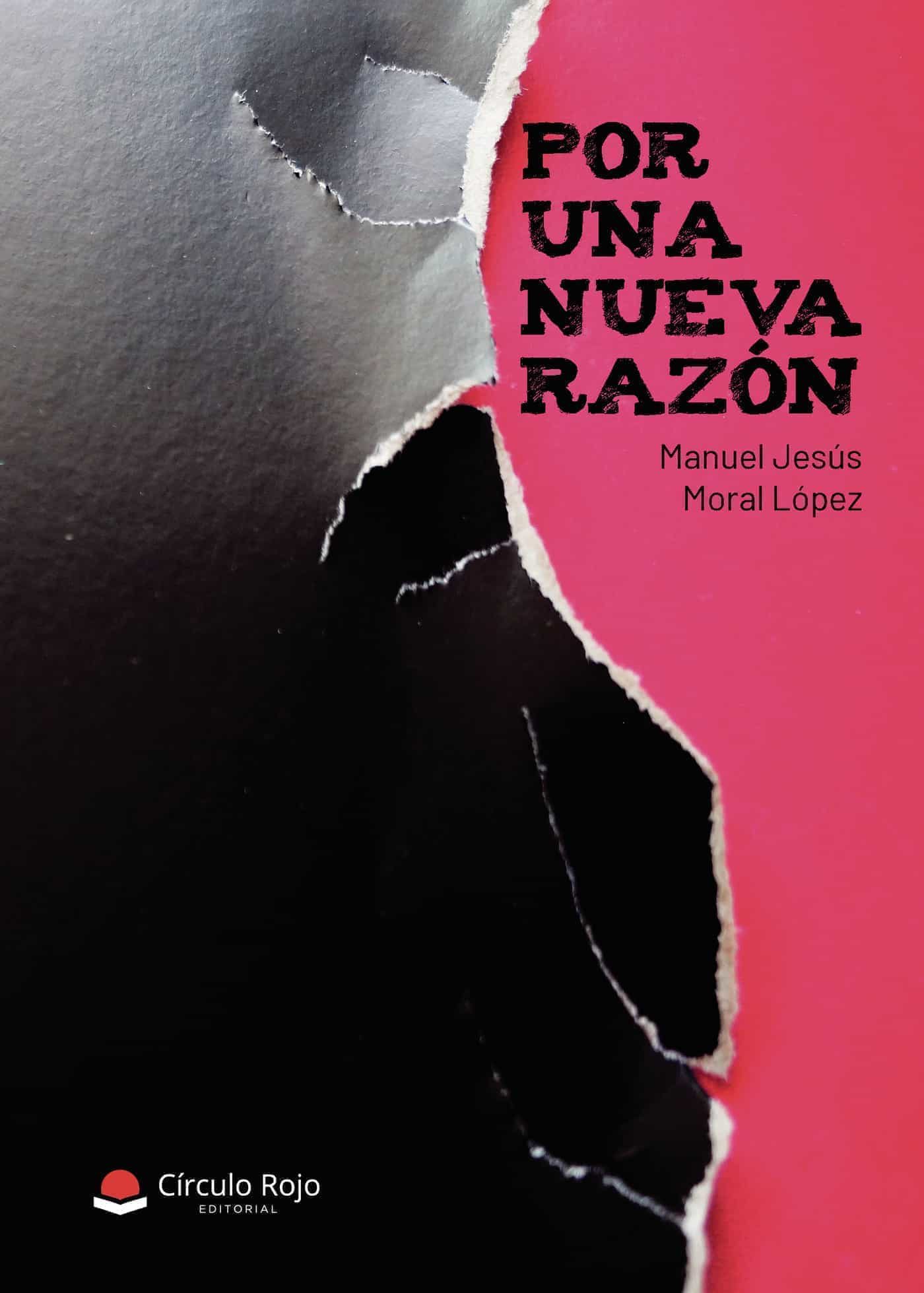 Portada del Libro Por Una Nueva Razón de Manuel Jesus Moral Lopez - 9788413630199