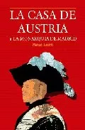 Portada del Libro La Casa De Austria Y La Monarquia De Madrid de Manuel Lacarta - 9788496470279