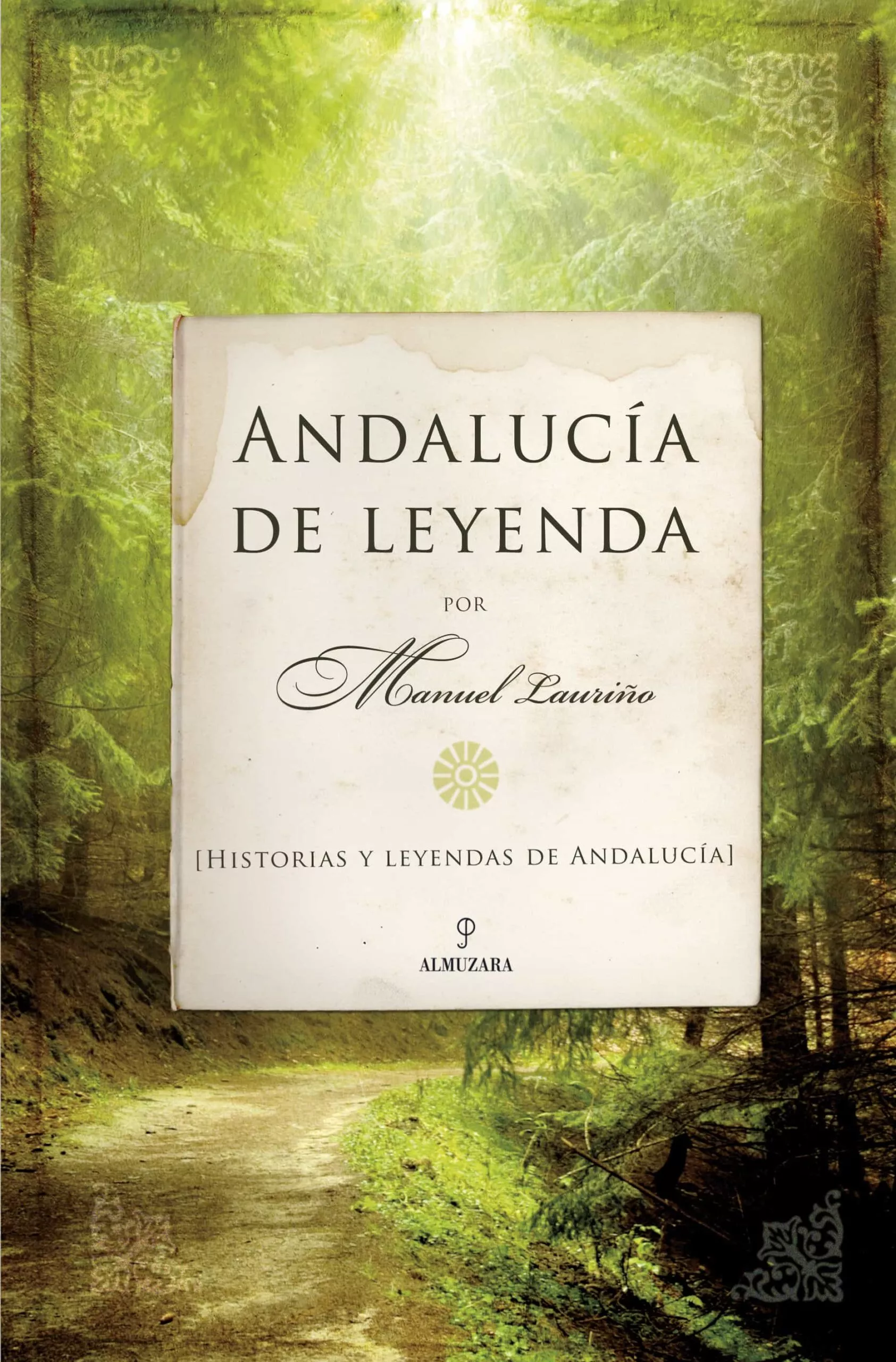 Portada del Libro Andalucia De Leyenda de Manuel Lauriño - 9788488586506