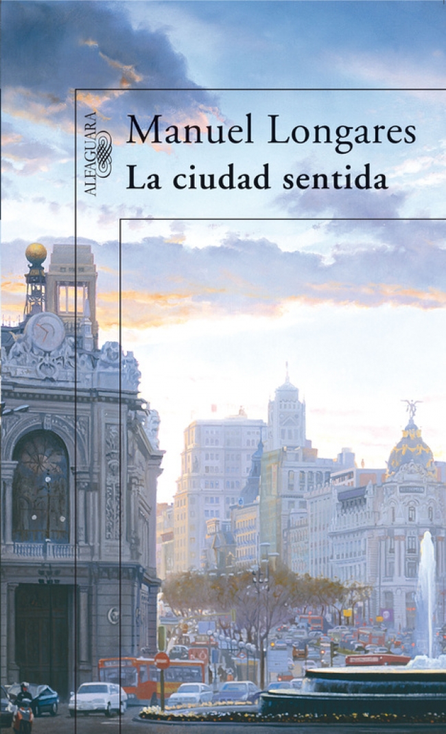 Portada del Libro La Ciudad Sentida de Manuel Longares - 9788420471440