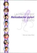 Portada del Libro Infeccion Por Helicobacter Pylori En El Niño de Manuel Lopez Brea - 9788484736066