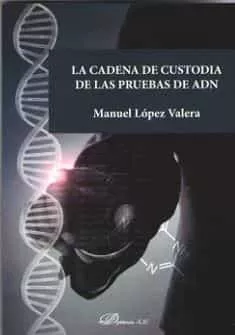 Portada del Libro La Cadena De Custodia De Las Pruebas De Adn de Manuel Lopez Valera - 9788413242187