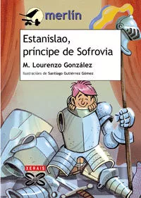 Portada del Libro Estanislao Principe De Sofrovia (3ºed.) de Manuel Lourenzo Gonzalez - 9788497825009