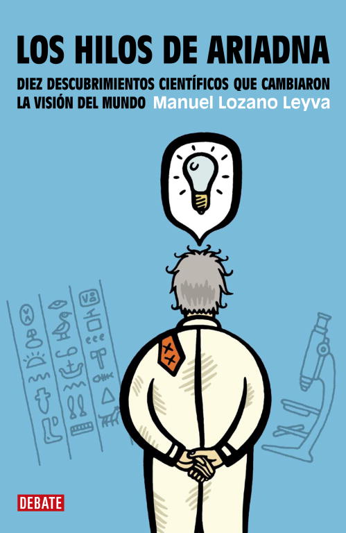 Portada del Libro Los Hilos De Ariadna: Diez Descubrimeintos Cientificos Que Cambia Ron de Manuel Lozano Leyva - 9788483067147