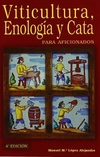 Portada del Libro Viticultura Enologia Y Cata De Aficionados (2ª Ed.) de Manuel M Lopez Alejandre - 9788484762249