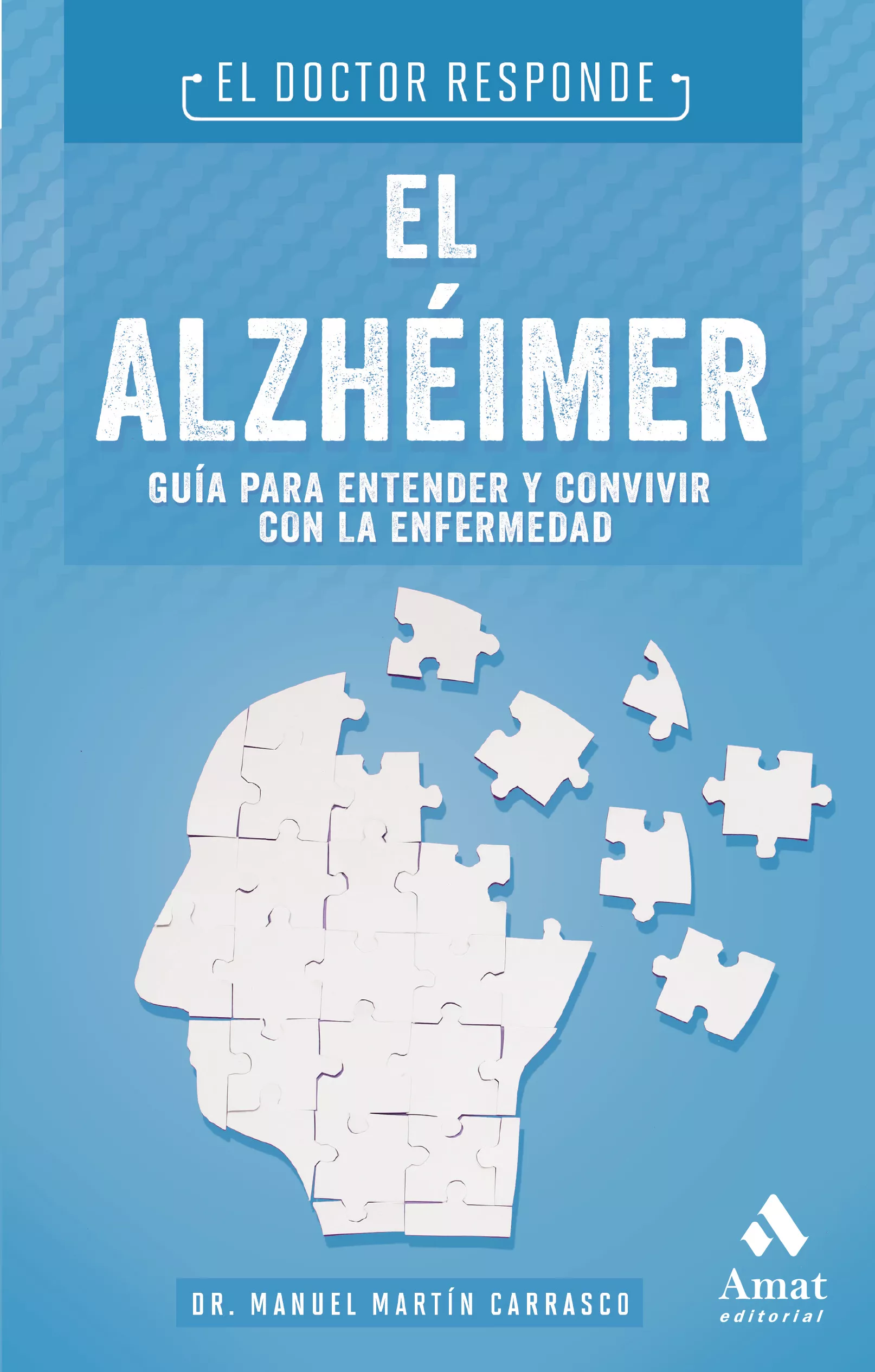 Portada del Libro El Alzheimer: El Doctor Responde de Manuel Martin Carrasco - 9788497357722