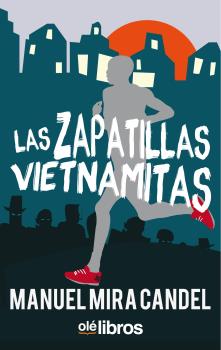 Portada del Libro Las Zapatillas Vietnamitas de Manuel Mira Candel - 9788418208003