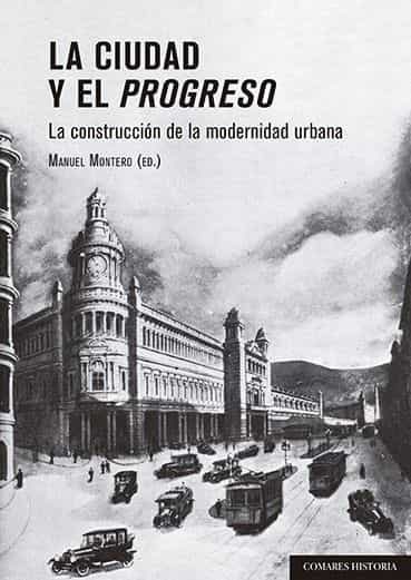 Portada del Libro La Ciudad Y El Progreso de Manuel Montero - 9788490459256