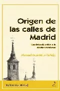 Portada del Libro Origen De Las Calles De Madrid: Una Introduccion A La Ciudad Medi Eval de Manuel Montero Vallejo - 9788496470095