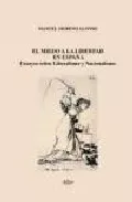 Portada del Libro El Miedo A La Libertad En España. Ensayos Sobre Liberalismo Y Nac Iona de Manuel Moreno Alonso - 9788478982516