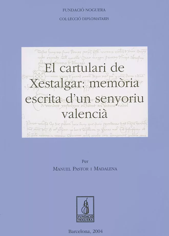 Portada del Libro El Cartulari De Xestalgar: Memoria Escrita D Un Senyoriu Valencia de Manuel Pastor - 9788497792509