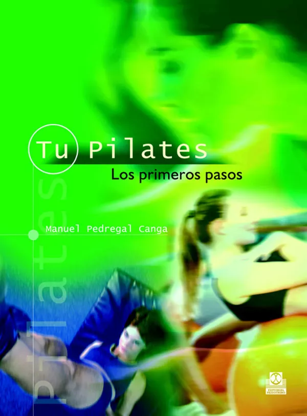 Portada del Libro Tu Pilates: Los Primeros Pasos de Manuel Pedregal Canga - 9788480199025