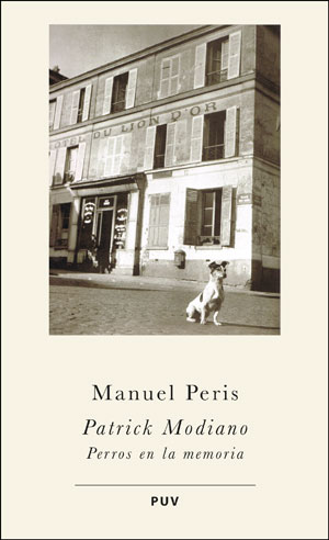 Portada del Libro Patrick Modiano. Perros En La Memoria de Manuel Peris Mir - 9788491345800
