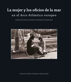 Portada del Libro La Mujer Y Los Oficios De La Mar En El Arco Atlantico Europeo: Album F de Manuel Ramon Rodriguez Rodriguez - 9788483676691