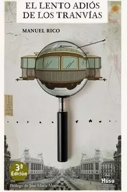 Portada del Libro El Lento Adios De Los Tranvias. Novela Que Aparecio En Primera Ed Icio de Manuel Rico - 9788412025378