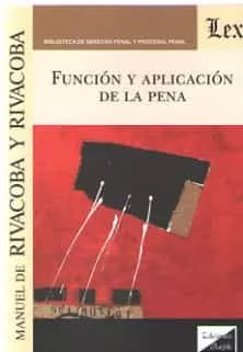 Portada del Libro Funcion Y Aplicacion De La Pena de Manuel Rivacoba Y Rivacoba - 9789563926903