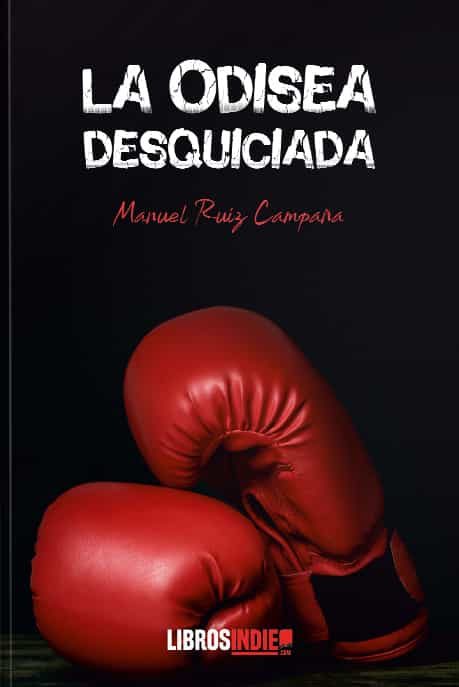 Portada del Libro La Odisea Desquiciada de Manuel Ruiz Campaña - 9788418112751