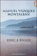 Portada del Libro Erec E Enide: La Gioia Della Corte de Manuel Vazquez Montalban - 9788876847127