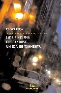 Portada del Libro Lois E Helena Buscandose Un Dia De Tormenta de Manuel Veiga - 9788482889481