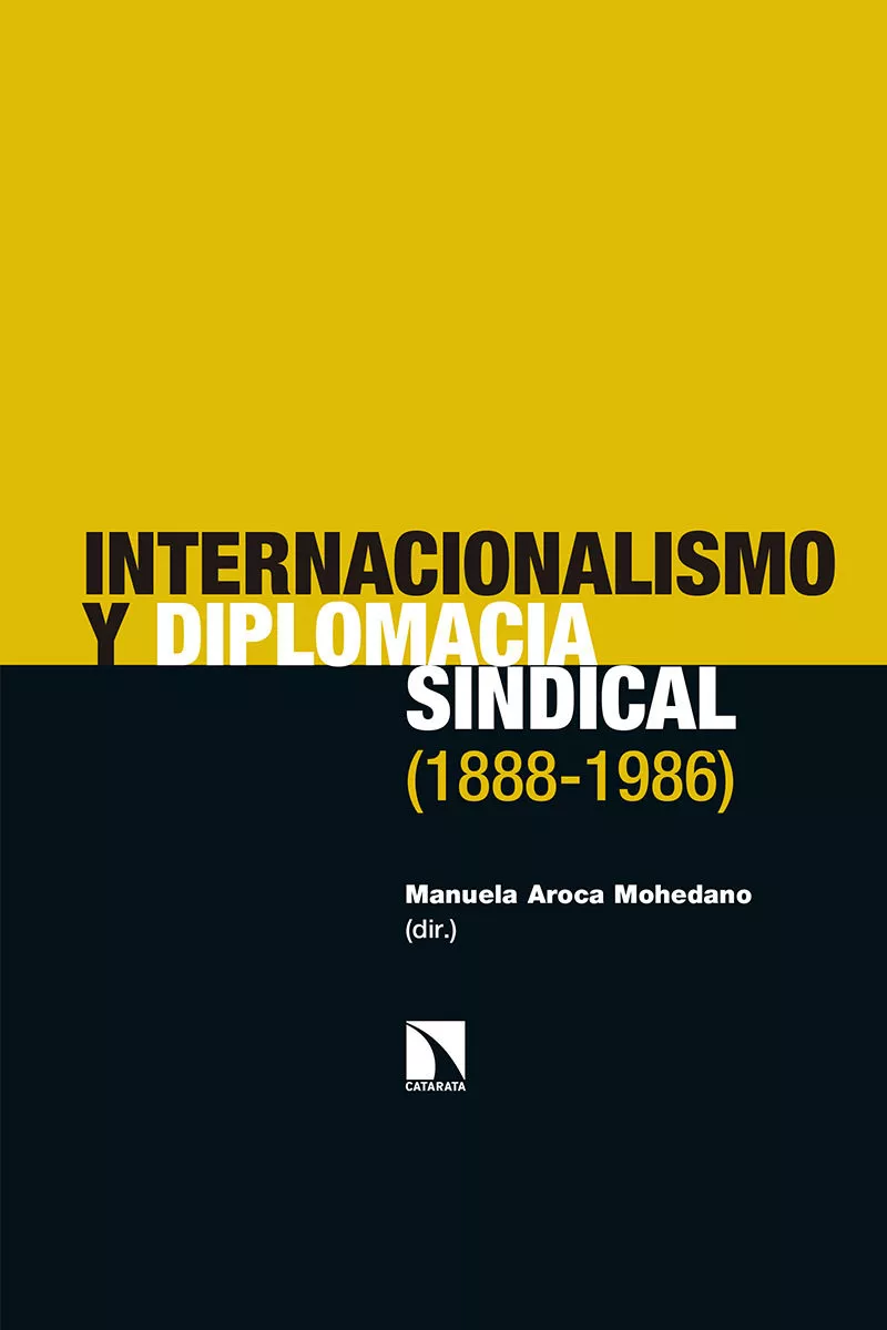 Portada del Libro Internacionalismo Y Diplomacia Sindical (1888-1986) de Manuela Aroca Mohedano - 9788490978344