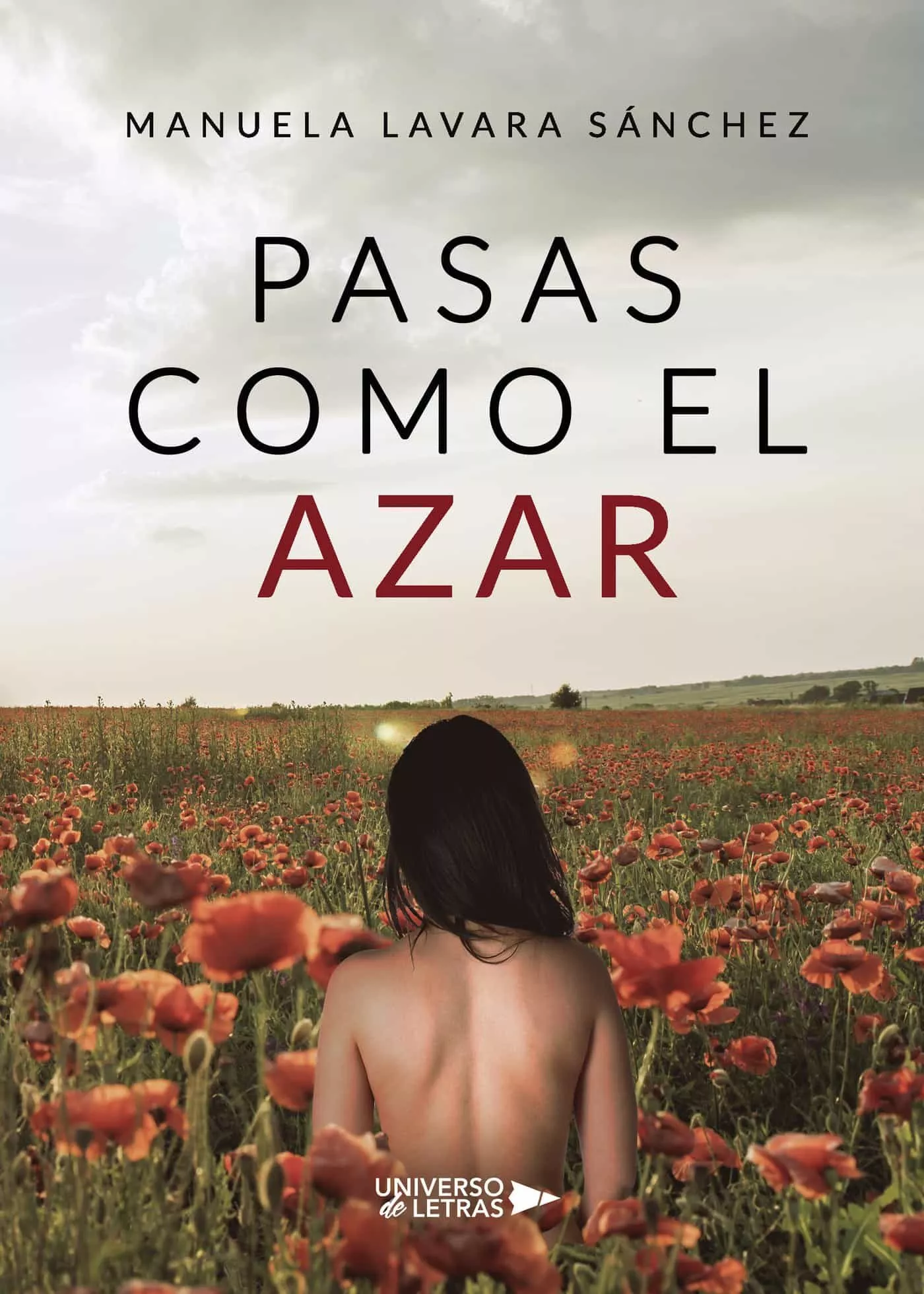 Portada del Libro Pasas Como El Azar de Manuela Lavara Sanchez - 9788418036101