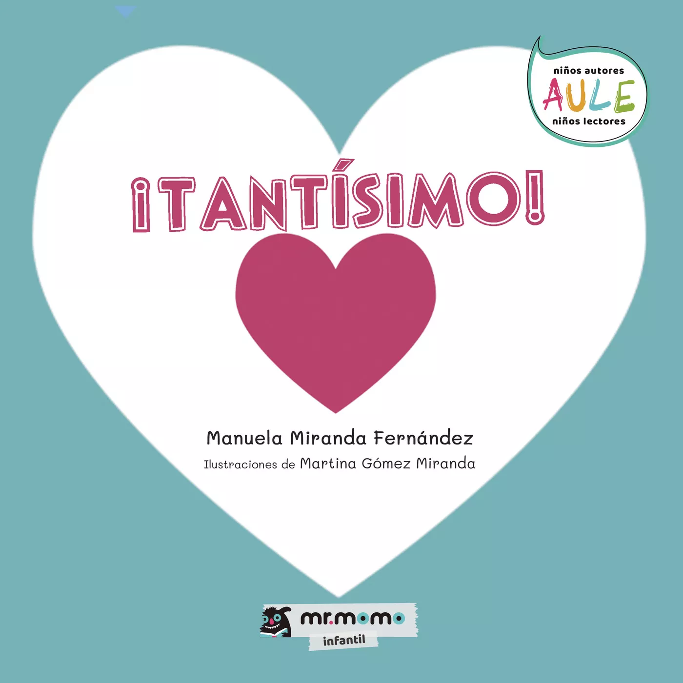 Portada del Libro ¡Tantisimo! de Manuela Miranda Fernandez - 9788417716967