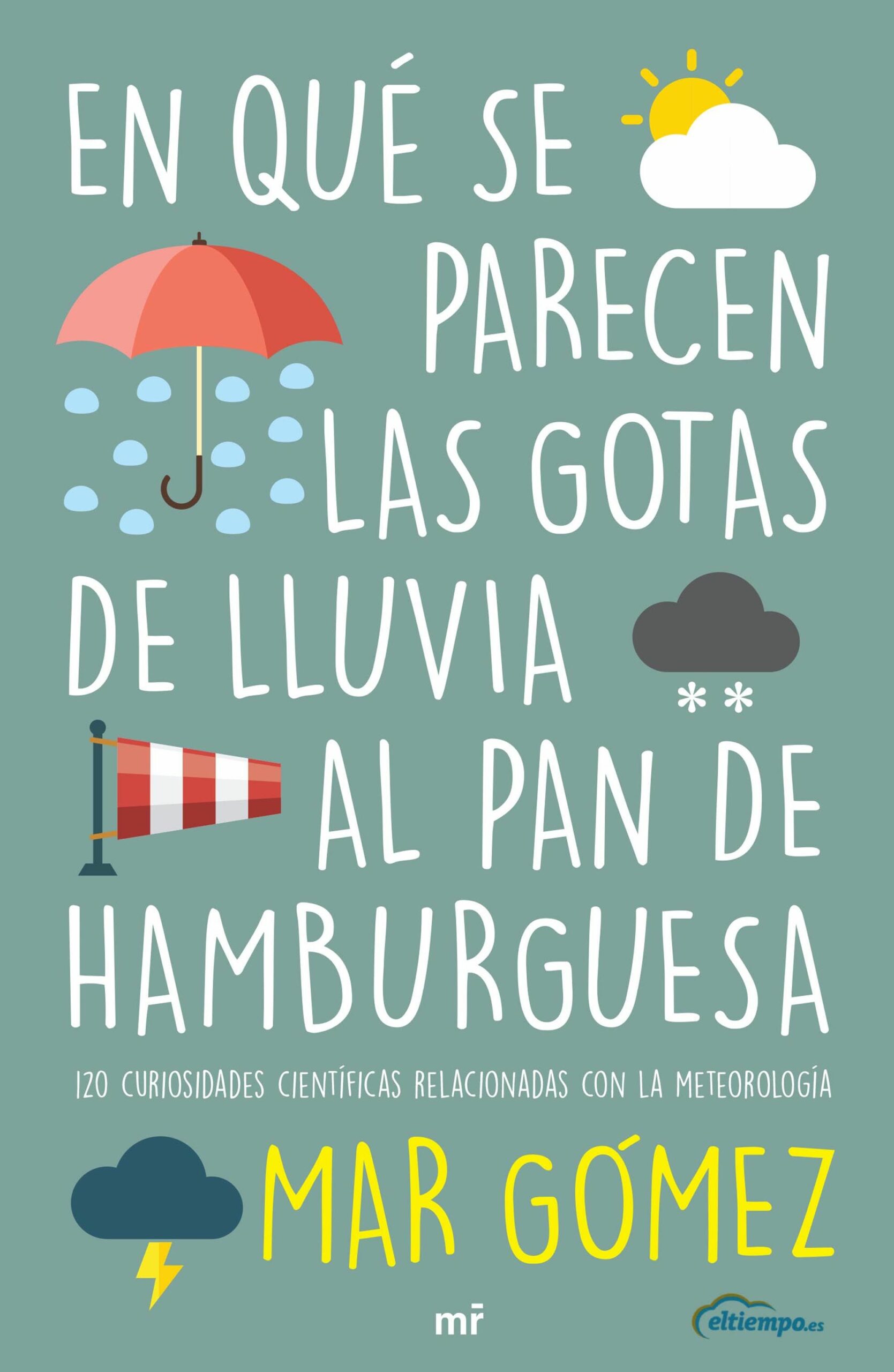 Portada del Libro En Que Se Parecen Las Gotas De Lluvia Al Pan De Hamburguesa de Mar Gomez - 9788427047471