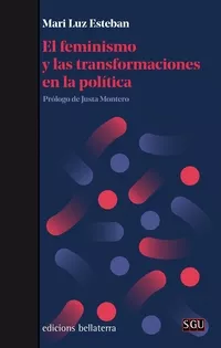 Portada del Libro El Feminismo Y Las Transformaciones En La Politica de Mar Luz Esteban - 9788472909496