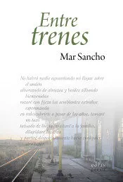 Portada del Libro Entre Trenes de Mar Sancho Sanz - 9788418079085