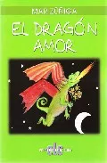 Portada del Libro El Dragon Amor de Mar Zuñiga - 9788496565296