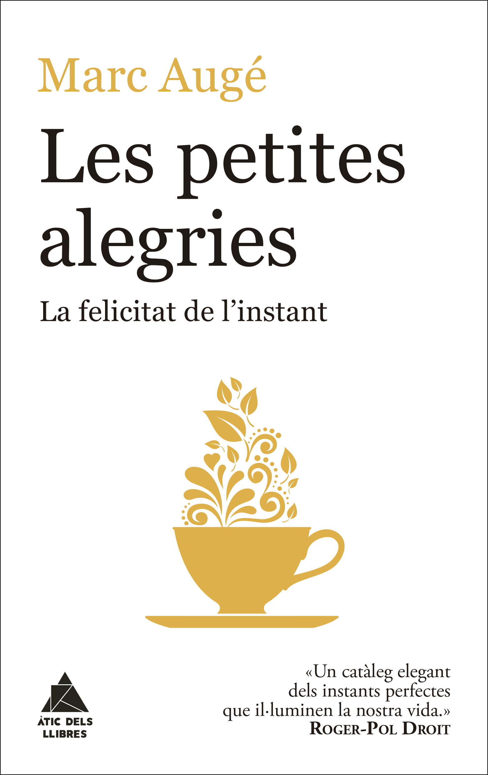 Portada del Libro Les Petites Alegries. La Felicitat De L Instant de Marc Auge - 9788416222964