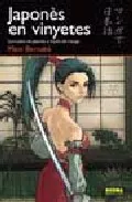 Portada del Libro Japones En Vinyetes 1: Curs Basic De Japones A Traves Del Manga de Marc Bernabe - 9788498141627